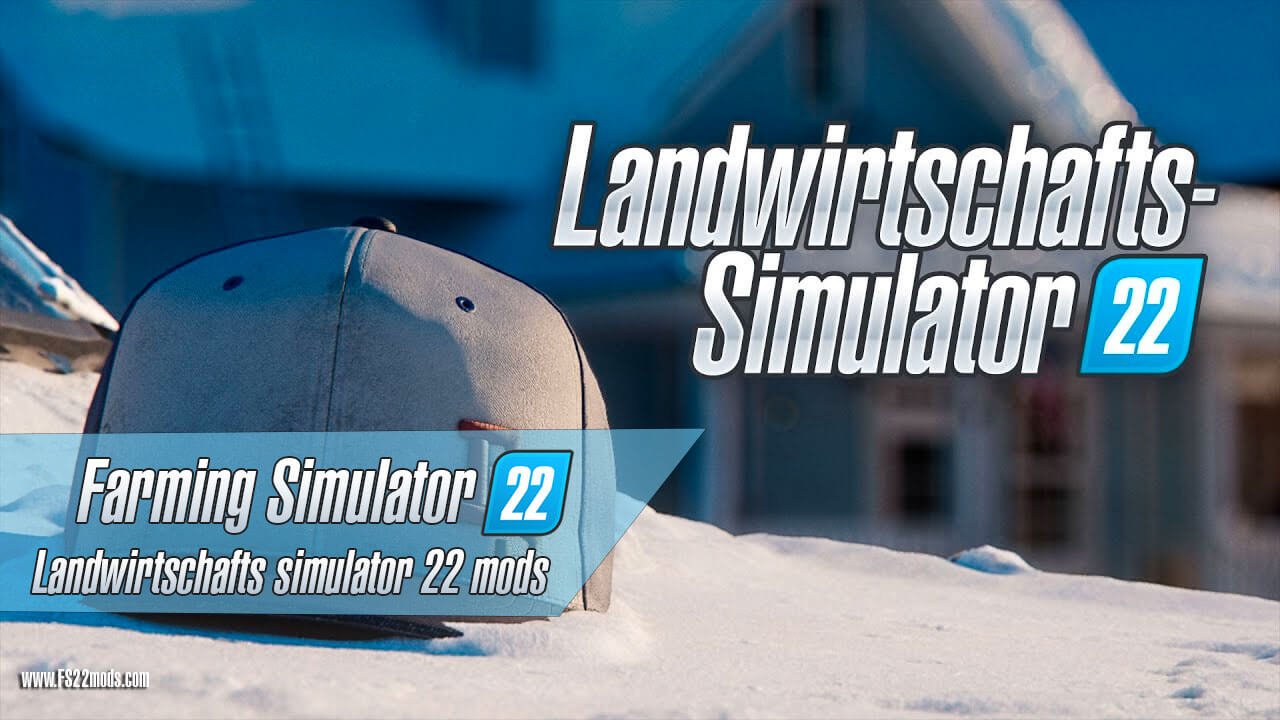 What is Landwirtschafts simulator 22 mods