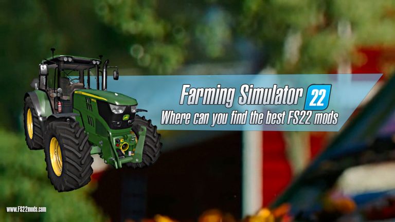 Where can you find the best FS22 mods | Farming Simulator 22
